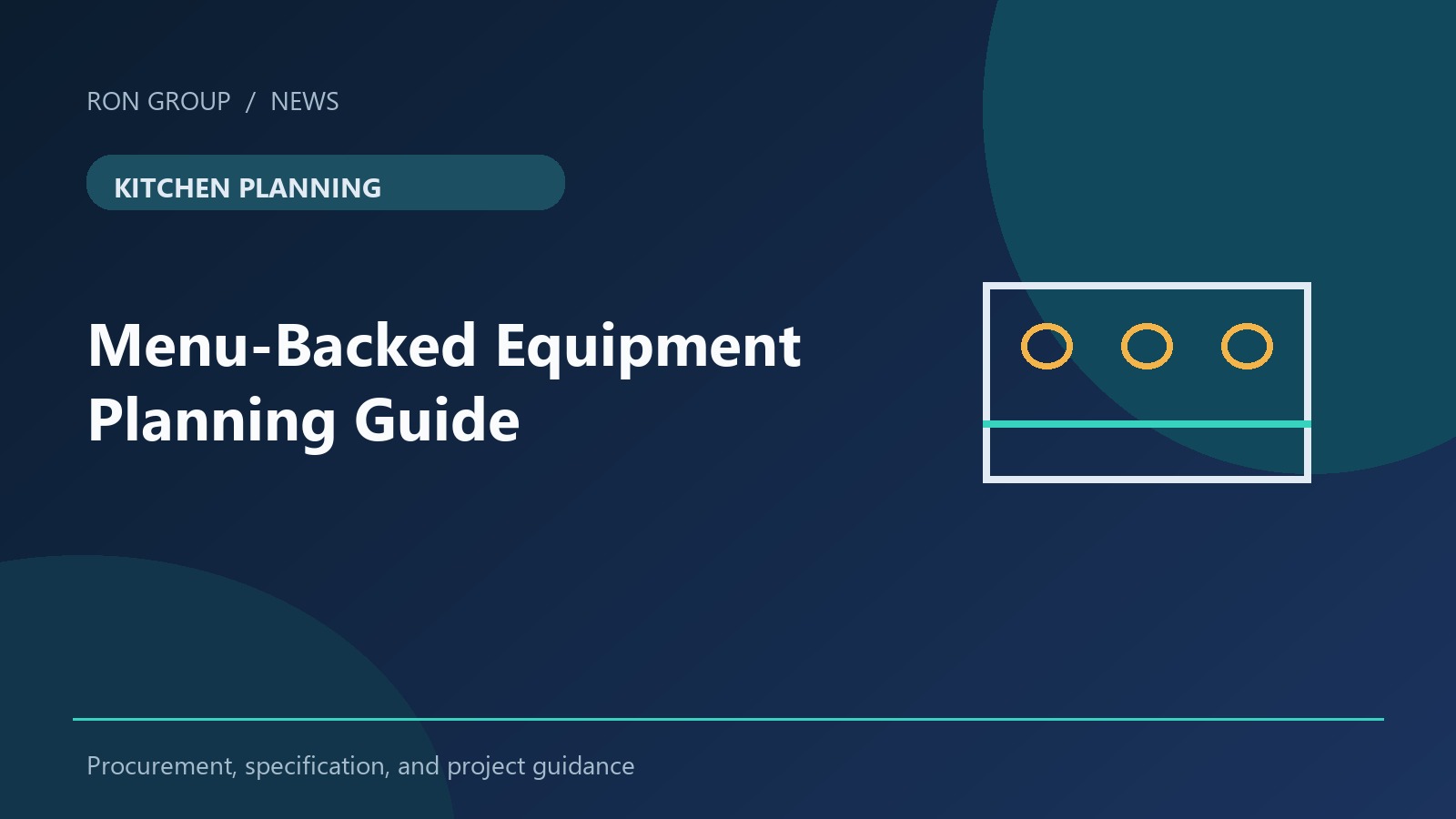 The Menu-Backed Equipment Planning Guide: From Concept to Code-Compliant Kitchen